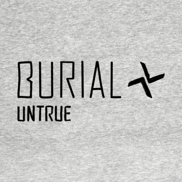 Burial Untrue by Cyniclothes